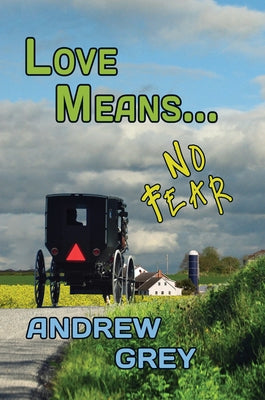 Love Means... No Fear by Grey, Andrew