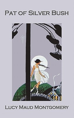 Pat of Silver Bush by Montgomery, Lucy Maud