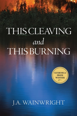 This Cleaving and This Burning: Volume 2 by Wainwright, J. a.