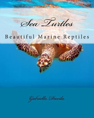 Sea Turtles: Beautiful Marine Repitles by Suess, Julie