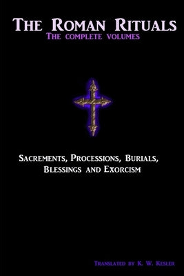 The Roman Rituals by Kesler, Kurt