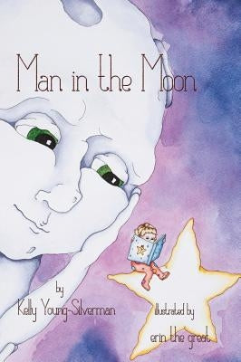 Man in the Moon by Young-Silverman, Kelly