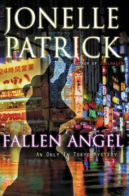 Fallen Angel: An Only In Tokyo Mystery by Patrick, Jonelle
