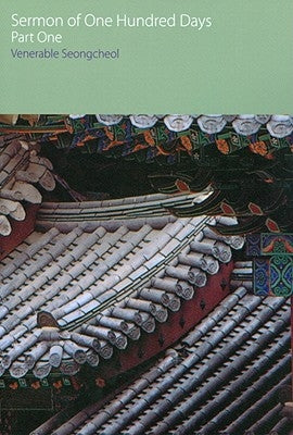 Sermon of One Hundred Days, Part One by Songch'ol, Sonsa