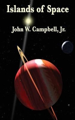 Islands of Space by Campbell, John W., Jr.