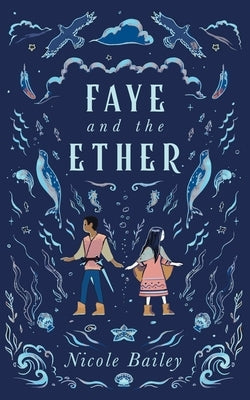 Faye and the Ether by Bailey, Nicole