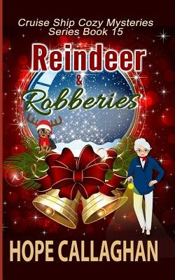 Reindeer & Robberies: A Cruise Ship Mystery by Callaghan, Hope