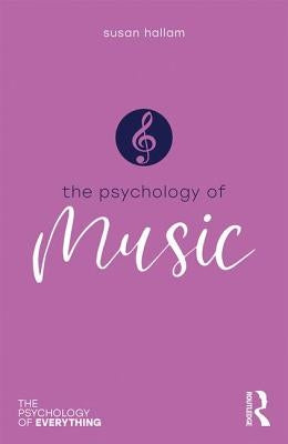 Psychology of Music by Hallam, Susan