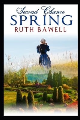 Second Chance Spring: Amish Romance by Bawell, Ruth