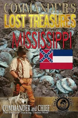 Commander's Lost Treasures You Can Find In Mississippi: Follow the Clues and Find Your Fortunes! by Pulitzer, Jovan Hutton