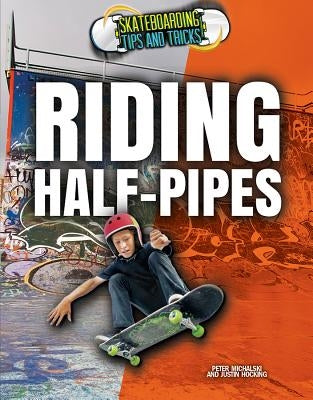 Riding Half-Pipes by Hocking, Justin