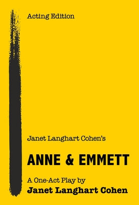 Janet Langhart Cohen's Anne & Emmett: A One-Act Play by Anne & Emmett LLC