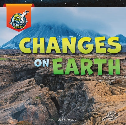 Changes on Earth by Amstutz, Lisa J.