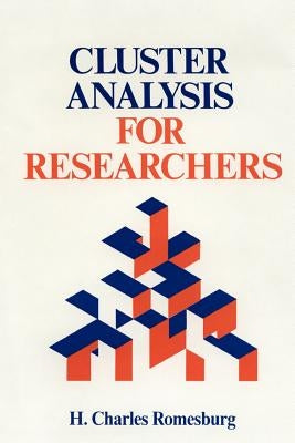 Cluster Analysis for Researchers by Romesburg, Charles
