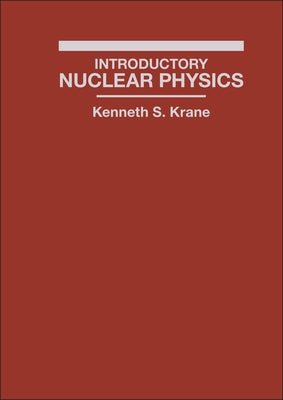 Introductory Nuclear Physics by Krane, Kenneth S.