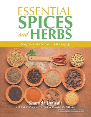 Essential Spices and Herbs: Nepali Kitchen Therapy by Jnawali, Sharada