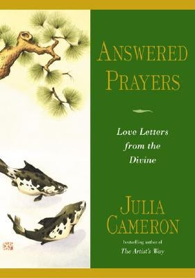 Answered Prayers: Love Letters from the Divine by Cameron, Julia