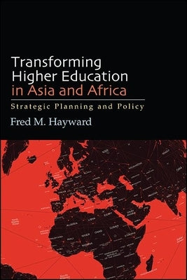 Transforming Higher Education in Asia and Africa by Hayward, Fred M.