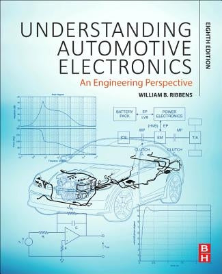 Understanding Automotive Electronics: An Engineering Perspective by Ribbens, William