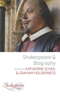 Shakespeare and Biography by Scheil, Katherine