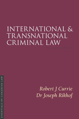 International and Transnational Criminal Law 3/E by Currie, Robert J.