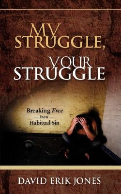 My Struggle, Your Struggle by Jones, David Erik