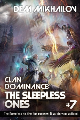 Clan Dominance: The Sleepless Ones (Book #7): LitRPG Series by Mikhailov, Dem
