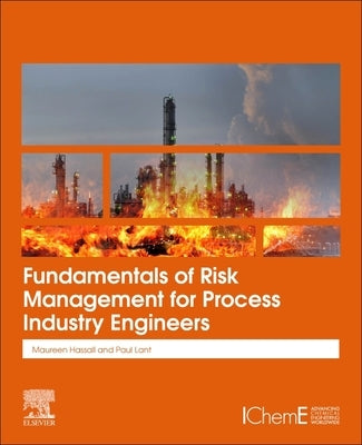 Fundamentals of Risk Management for Process Industry Engineers by Hassall, Maureen