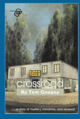 Crossroad by Gnagey, Tom