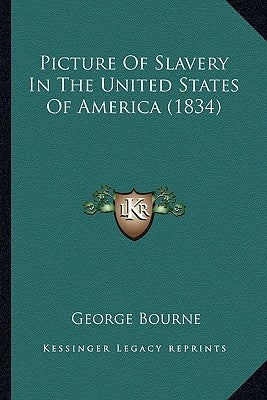 Picture Of Slavery In The United States Of America (1834) by Bourne, George