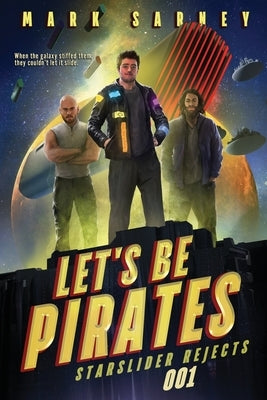 Let's Be Pirates: Starslider Rejects #001 by Sarney, Mark