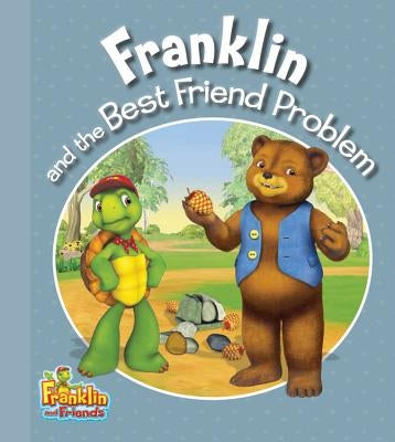 Franklin and the Best Friend Problem by Endrulat, Harry