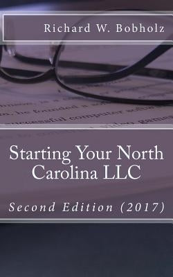 Starting Your North Carolina LLC by Bobholz, Richard Wayne