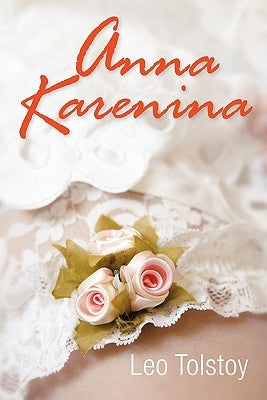 Anna Karenina by Tolstoy, Leo Nikolayevich