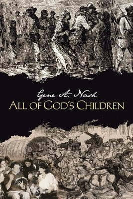 All of God's Children by Nash, Gene a.