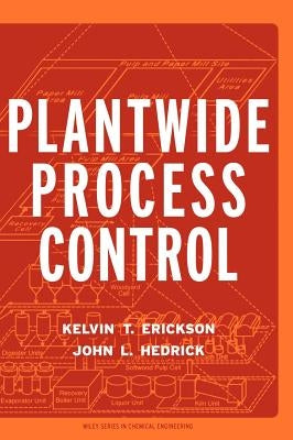 Plant-Wide Process Control by Erickson, Kelvin T.
