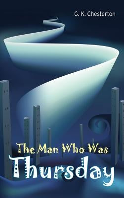 The Man Who Was Thursday by Chesterton, G. K.