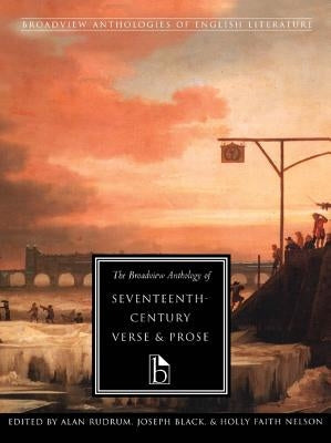 The Broadview Anthology of Seventeenth-Century Verse and Prose by Rudrum, Alan