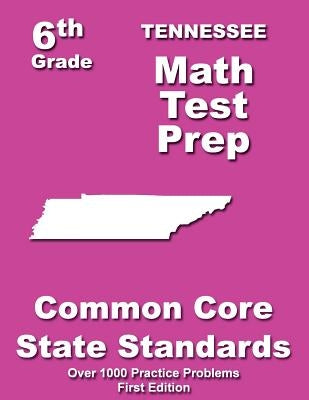 Tennessee 6th Grade Math Test Prep: Common Core Learning Standards by Treasures, Teachers'