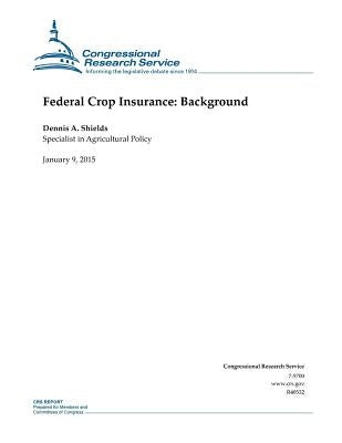 Federal Crop Insurance: Background by Congressional Research Service