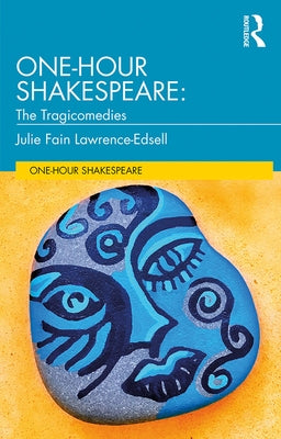 One-Hour Shakespeare: The Tragicomedies by Lawrence-Edsell, Julie Fain