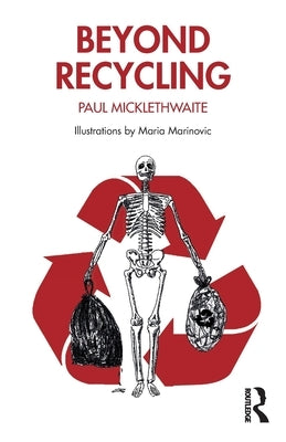Beyond Recycling by Micklethwaite, Paul