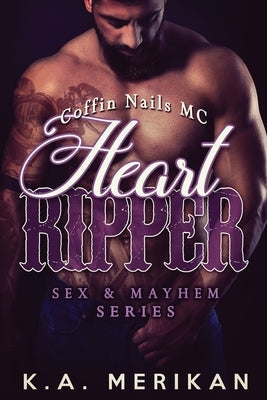 Heart Ripper - Coffin Nails MC (gay biker M/M romance) by Merikan, K. a.