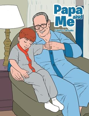 Papa and Me by Brooks, Cathy E.