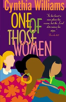 One of Those Women by Williams, Cynthia A.