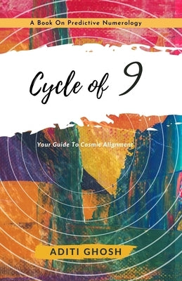 Cycle of 9: A Book on Predictive Numerology by Ghosh, Aditi