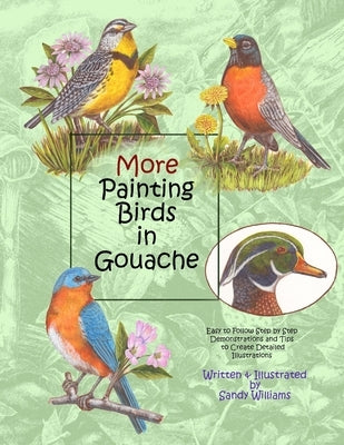 More Painting Birds in Gouache by Williams, Sandy
