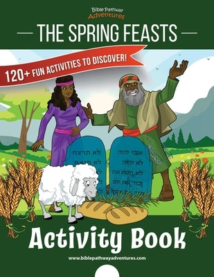 The Spring Feasts Activity Book by Adventures, Bible Pathway