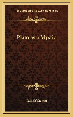 Plato as a Mystic by Steiner, Rudolf
