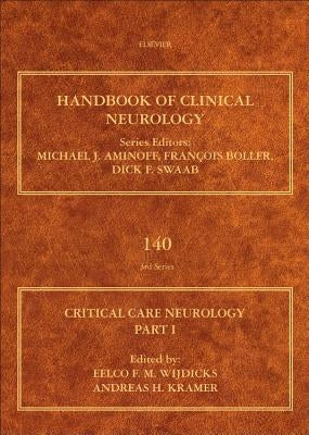Critical Care Neurology Part I: Neurocritical Care Volume 140 by Wijdicks, Eelco F. M.